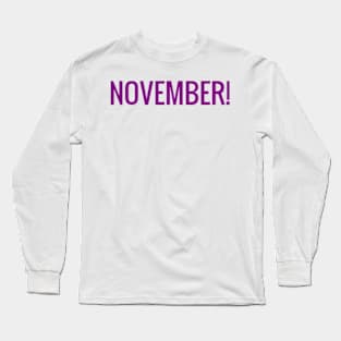 November! Long Sleeve T-Shirt